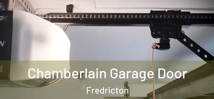 Chamberlain Garage Door Fredricton