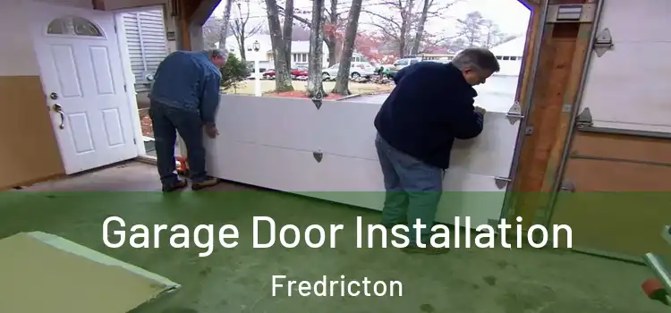 Garage Door Installation Fredricton