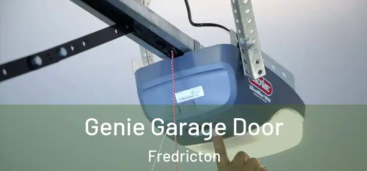 Genie Garage Door Fredricton