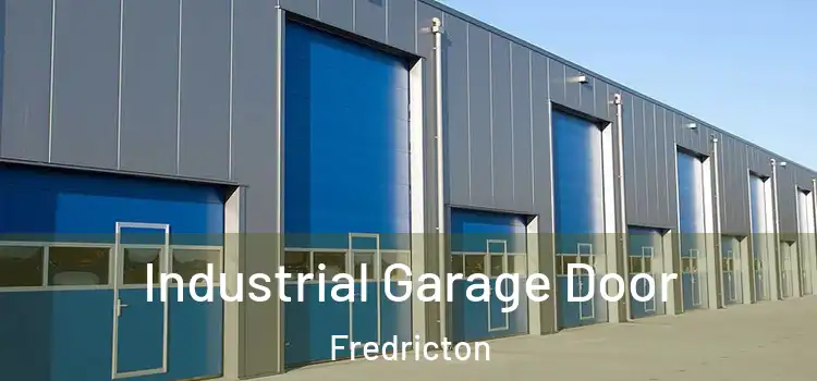 Industrial Garage Door Fredricton